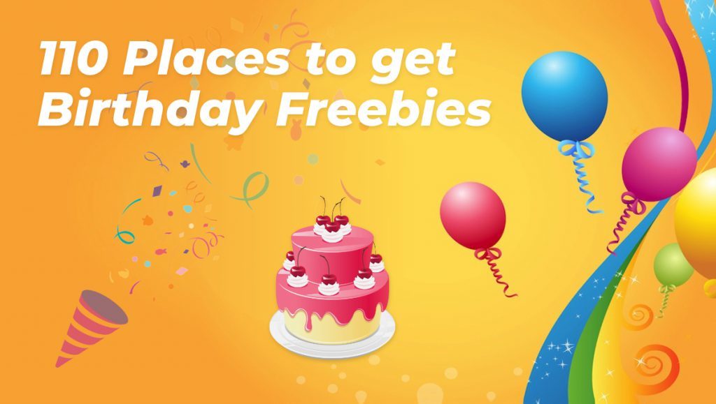 Get Freebies On Your Birthday From These 100+ Places